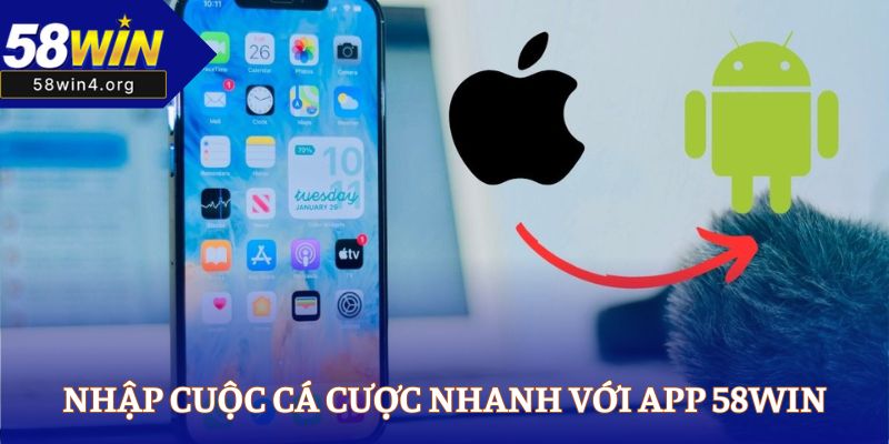 58WIN Nhà Cái Cá Cược Online Uy Tín Nhất Năm 2025 42 Nhập cuộc cá cược nhanh với app 58WIN