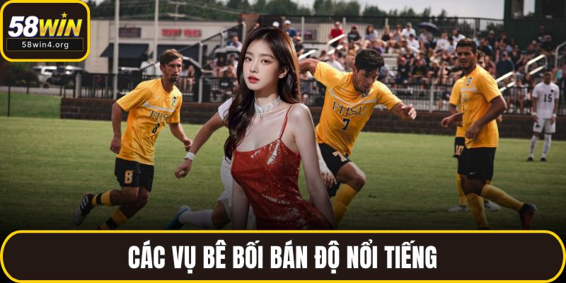 Dấu Hiệu Trận Đấu Bán Độ Để Tránh Rơi Vào Bẫy Kèo Bẩn 4 Các vụ bê bối bán độ nổi tiếng