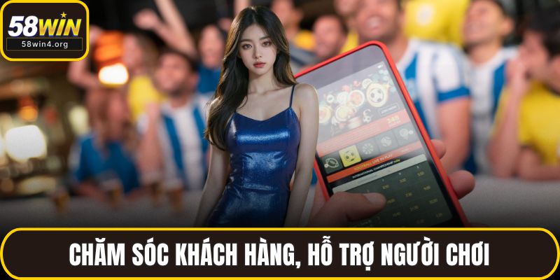 Đánh Giá 58WIN Chi Tiết - Trải Nghiệm Thực Tế Từ Người Chơi 3 Chăm sóc khách hàng, hỗ trợ người chơi