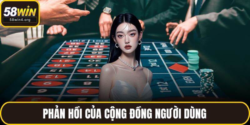 58WIN Có Lừa Đảo Không? Giải Mã Sự Thật Bật Mí Điều Bất Ngờ 3 Phản hồi của cộng đồng người dùng