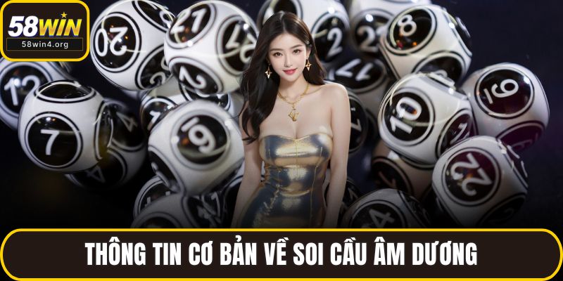 Soi Cầu Âm Dương Chính Xác – Bắt Lô Dựa Trên Ngũ Hành 2 Thông tin cơ bản về soi cầu âm dương