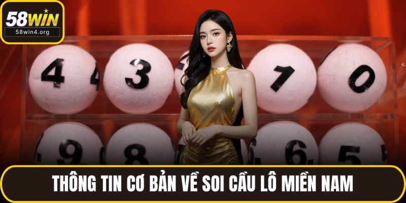Soi Cầu Lô Miền Nam Chính Xác – Mẹo Bắt Lô Hiệu Quả Nhất 2 Thông tin cơ bản về soi cầu lô miền nam