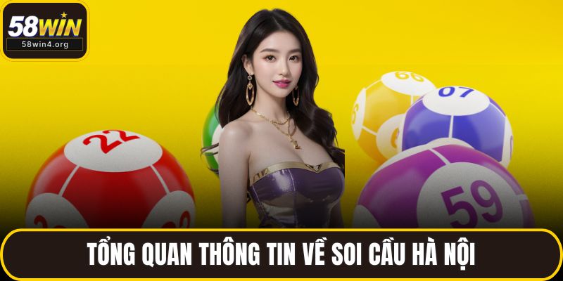 Soi Cầu Hà Nội Chính Xác – Dự Đoán Lô Đề Dễ Trúng 2 Tổng quan thông tin về soi cầu hà nội